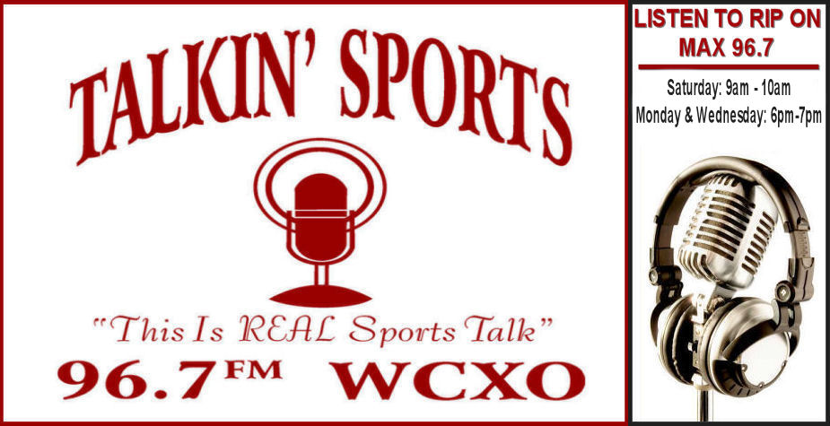 Talkin' Sports  | Talkin' Sports with Rip Nottmeyer | "This is REAL Sports Talk | Listen On Max 96.7 FM WCXO