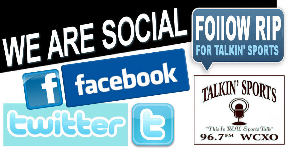 We Are Social | Follow us On Facebook & Twitter  | Talkin' Sports with Rip Nottmeyer | "This is REAL Sports Talk | Listen On Max 96.7 FM WCXO
